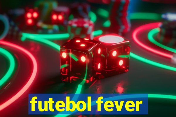 futebol fever